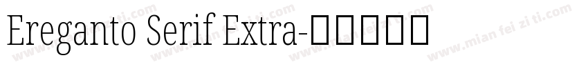 Ereganto Serif Extra字体转换